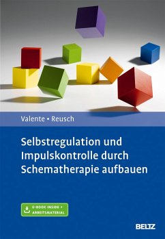 Selbstregulation und Impulskontrolle durch Schematherapie aufbauen - Valente, Matias;Reusch, Yvonne