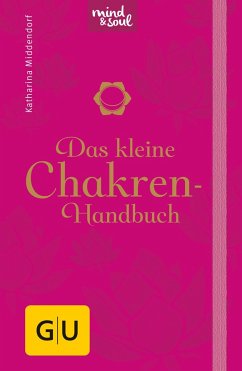 Das kleine Chakren-Handbuch - Middendorf, Katharina