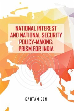 National Interest and National Security Policy-Making - Sen, Gautam