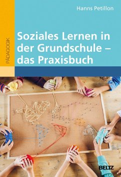 Soziales Lernen in der Grundschule - das Praxisbuch - Petillon, Hanns