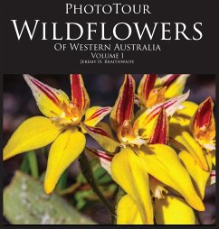 PhotoTour Wildflowers of Western Australia Vol1 - Braithwaite, Jeremy H