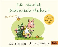 Wo steckt Mathilda Huhn? - Scheffler, Axel;Donaldson, Julia