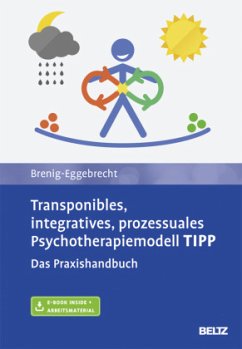 Transponibles, integratives, prozessuales Psychotherapiemodell TIPP, m. 1 Buch, m. 1 E-Book - Brenig-Eggebrecht, Margit