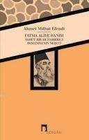 Fatma Aliye Hanim Yahut Bir Muharribe-i Osmaniyenin Neseti - Mithat Efendi, Ahmet