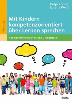 Mit Kindern kompetenzorientiert über Lernen sprechen - Köhler, Katja;Weiß, Lorenz