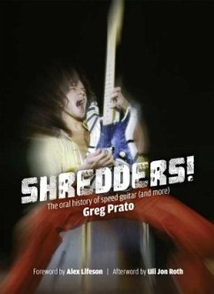Shredders!: The Oral History of Speed Guitar (and more). Englische Originalausgabe / Original English edition.