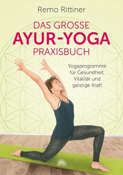 Das große Ayur-Yoga-Praxisbuch - Rittiner, Remo