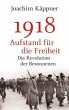 1918 - Aufstand für die Freiheit - Bild 1