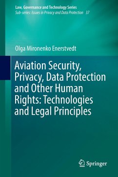 Aviation Security, Privacy, Data Protection and Other Human Rights: Technologies and Legal Principles - Enerstvedt, Olga Mironenko