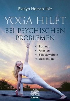 Yoga hilft bei psychischen Problemen - Horsch-Ihle, Evelyn