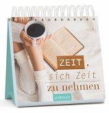 Zeit, sich Zeit zu nehmen Zeit, sich Zeit zu nehmen
