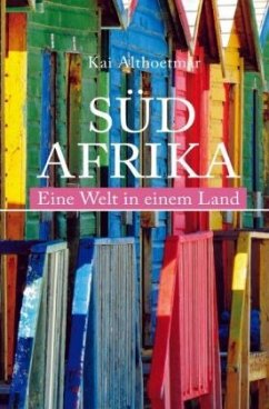 Südafrika. Eine Welt in einem Land - Althoetmar, Kai