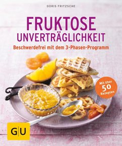 Fruktose-Unverträglichkeit - Fritzsche, Doris