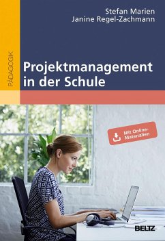 Projektmanagement in der Schule - Marien, Stefan;Regel-Zachmann, Janine