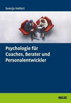 Psychologie für Coaches, Berater und Personalentwickler - Hofert, Svenja