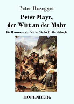 Peter Mayr, der Wirt an der Mahr - Rosegger, Peter