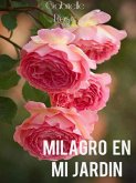 Milagro En Mi Jardín Gabrielle Rose (eBook, ePUB)