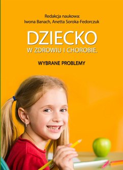 Dziecko w zdrowiu i chorobie (eBook, PDF) - Banach, Iwona; Soroka-Fedorczuk, Anetta