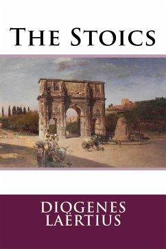 The Stoics (eBook, ePUB) - Laërtius, Diogenes