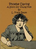 Phoebe Daring: A Story for Young Folk (eBook, ePUB)