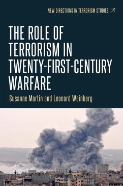 The role of terrorism in twenty-first-century warfare (eBook, ePUB) - Martin, Susanne; Weinberg, Leonard