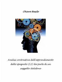 Analisi contrastiva dell'apprendimento dello spagnolo (L2) da parte di un soggetto italofono (eBook, PDF) - Basile, Chiara