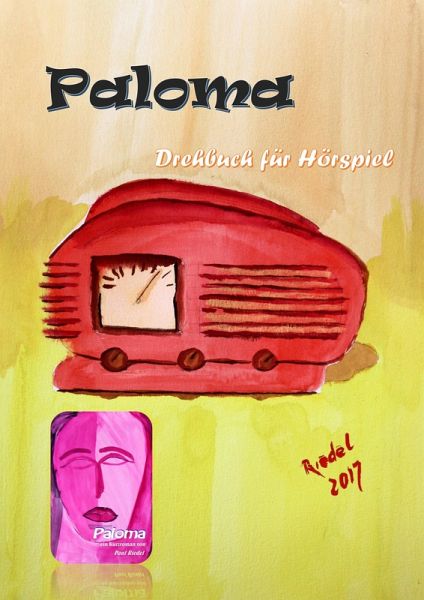 Paloma - Drehbuch für Hörspiel (eBook, ePUB) Paloma - Drehbuch für Hörspiel (eBook, ePUB)
