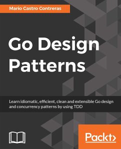 Go Design Patterns (eBook, ePUB) - Castro Contreras, Mario