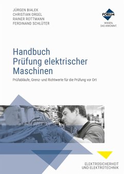 Handbuch Prüfung elektrischer Maschinen (eBook, ePUB) - Bialek, Jürgen; Orgel, Christian; Rottmann, Rainer; Schlüter, Ferdinand