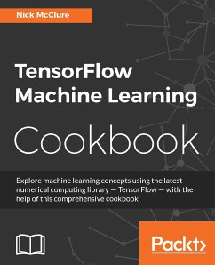 TensorFlow Machine Learning Cookbook (eBook, ePUB) - McClure, Nick