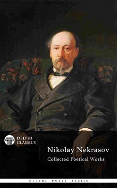 Delphi Collected Poetical Works of Nikolay Nekrasov (Illustrated) (eBook, ePUB) - Nekrasov, Nikolay