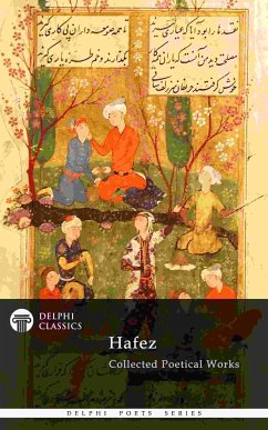 Delphi Collected Poetical Works of Hafez (Illustrated) (eBook, ePUB) - Hafez