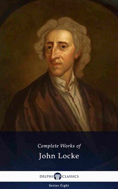 Delphi Complete Works of John Locke (Illustrated) (eBook, ePUB) - John, Locke
