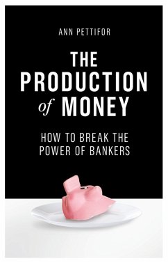 The Production of Money (eBook, ePUB) - Pettifor, Ann
