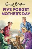 Five Forget Mother's Day (eBook, ePUB) Five Forget Mother's Day (eBook, ePUB)
