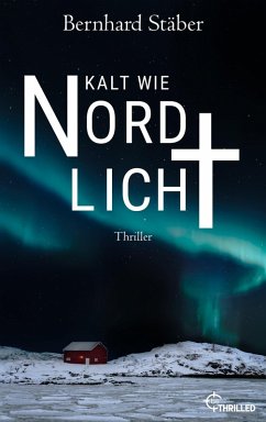 Kalt wie Nordlicht (eBook, ePUB) - Stäber, Bernhard