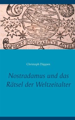 Nostradamus und das Rätsel der Weltzeitalter (eBook, ePUB)