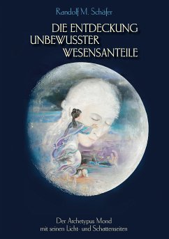 Die Entdeckung unbewusster Wesensanteile (eBook, ePUB) - Schäfer, Randolf M.