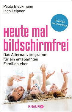 Heute mal bildschirmfrei (eBook, ePUB) - Bleckmann, Paula; Leipner, Ingo