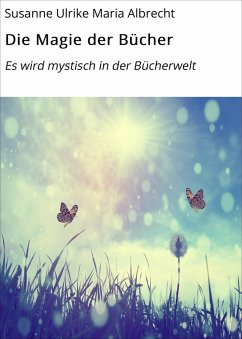 Die Magie der Bücher (eBook, ePUB) - Albrecht, Susanne Ulrike Maria
