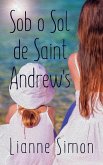 Sob o Sol de Saint Andrew's (eBook, ePUB) Sob o Sol de Saint Andrew's (eBook, ePUB)