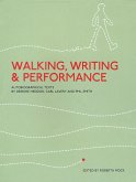 Walking, Writing and Performance (eBook, ePUB) Walking, Writing and Performance (eBook, ePUB)