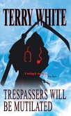 Trespassers Will Be Mutilated (eBook, ePUB)