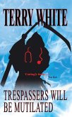 Trespassers Will Be Mutilated (eBook, ePUB) Trespassers Will Be Mutilated (eBook, ePUB)