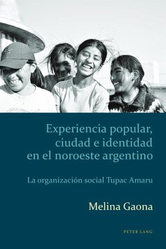 Experiencia popular, ciudad e identidad en el noroeste argentino (eBook, PDF) - Gaona, Melina