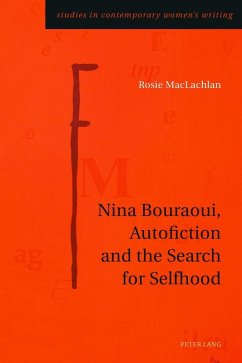 Nina Bouraoui, Autofiction and the Search for Selfhood (eBook, ePUB) - Rosie MacLachlan, MacLachlan