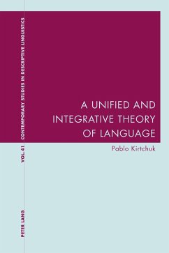 Unified and Integrative Theory of Language (eBook, PDF) - Kirtchuk, Pablo
