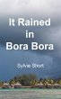It Rained in Bora Bora (eBook, ePUB) - Bild 1