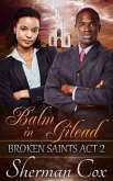 Balm in Gilead (Broken Saints, #2) (eBook, ePUB) Balm in Gilead (Broken Saints, #2) (eBook, ePUB)