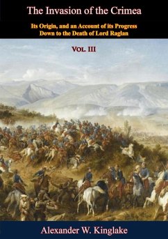 Invasion of the Crimea: Vol. III [Sixth Edition] (eBook, ePUB) - Kinglake, Alexander W.